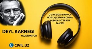 Oʼz-oʼziga ishonch hosil qilish va omma oldida soʼzlash sanʼati (Deyl Karnegi) – Audiokitob