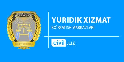 Yuridik xizmat ko`rsatish markazlari tashkil etildi