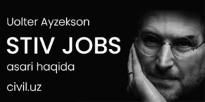 Uolter Ayzeksonning “Stiv Jobs” asari haqida