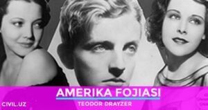 “Amerika fojiasi” romanidan parchalar (Teodor Drayzer)