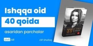 Elif shafaq – Ishqqa oid 40 qoida (Ostiga chizilgan parchalar)