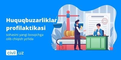 Huquqbuzarliklar profilaktikasi sohasini yangi bosqichga olib chiqish yo‘lida