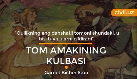 “Tom amakining kulbasi” romanidan parchalar (Garriet Bicher Stou)